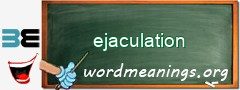 WordMeaning blackboard for ejaculation